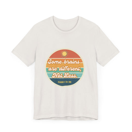 T-Shirt - Some brains are  different, not less