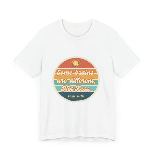 T-Shirt - Some brains are  different, not less